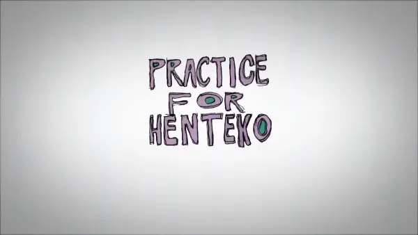 Practice for Henteko